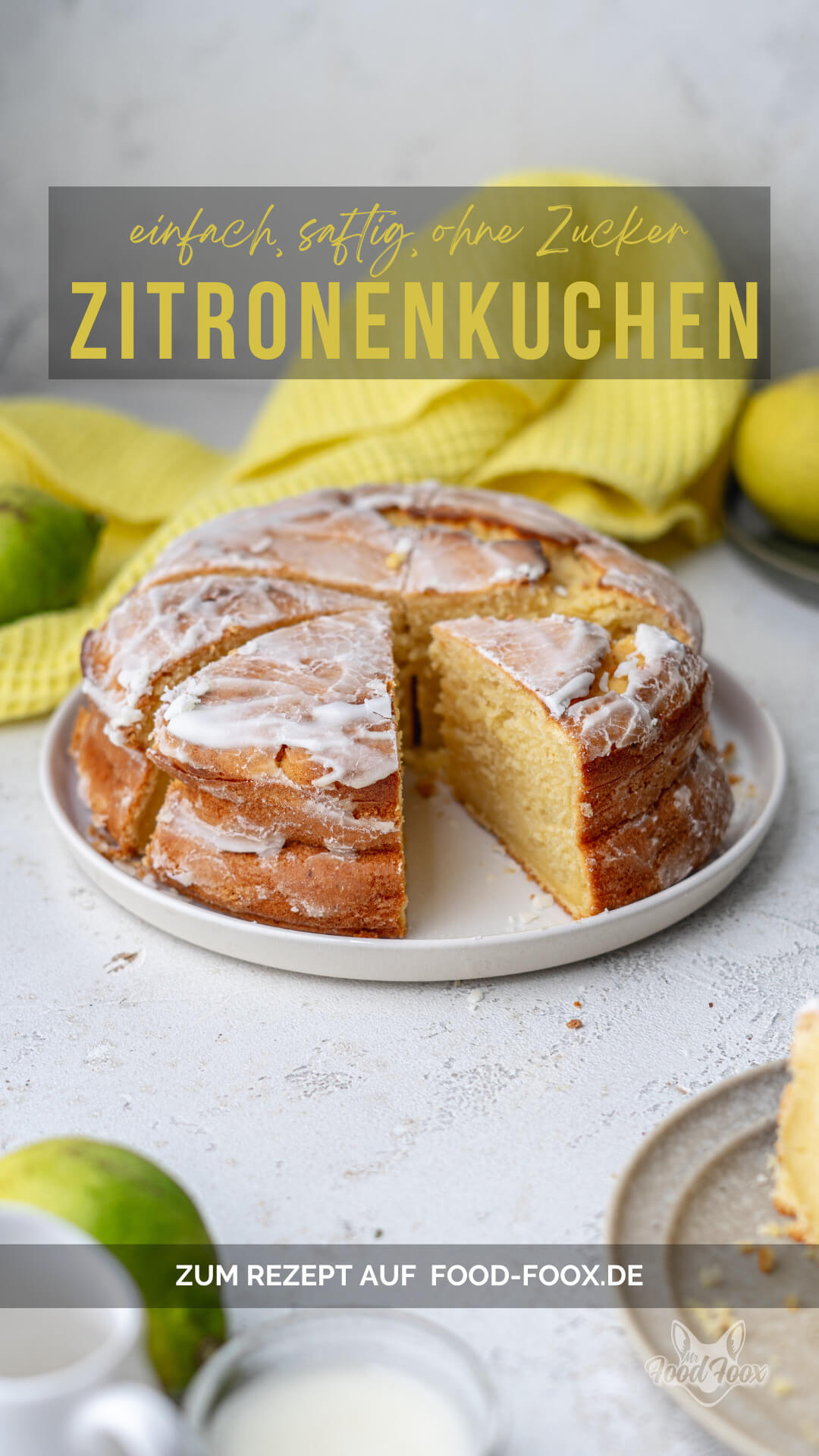 Kalorienarmer Zitronenkuchen ohne Zucker - saftig, fluffig, lecker